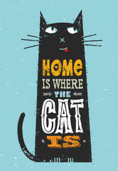 Plakaty  Dom jest tam, gdzie jest kot. Zabawny cytat o zwierzętach domowych. Wektor znakomita koncepcja drukowania typografii na tle plamy