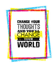 Plakaty  Zmień swoje myśli, a zmienisz swój światowy cytat motywacyjny. Koncepcja typografii kreatywnych wektor