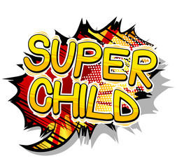 Super Child - Comic book style word on abstract background.