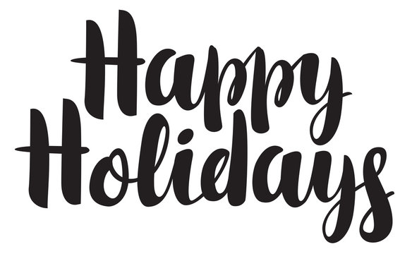 Happy holidays. Greeting card calligraphy black text word