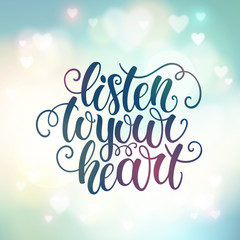 Listen to your heart doodle hand lettering on blured background. Can be used for website background, poster, printing, banner, greeting card. Vector illustration