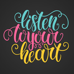 Listen to your heart hand lettering doodle background. Inspiration quote. Greeting card design template. Can be used for website background, poster, printing, banner. Vector illustration