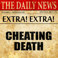 cheating death, article text in newspaper
