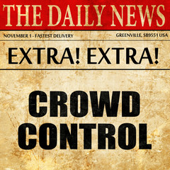 Obraz premium crowd control, article text in newspaper