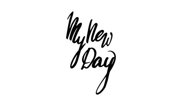 Vector handwritten brush script. Black letters isolated on white background. My new day