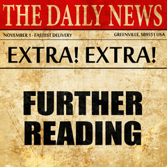 Fototapeta premium further reading, article text in newspaper