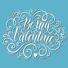 Be my Valentine doodle hand lettering background. Greeting card design template. Can be used for website background, poster, printing, banner. Vector illustration