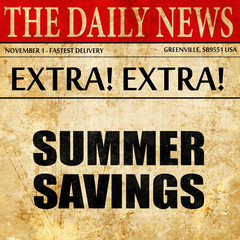 Fototapeta premium summer savings, article text in newspaper