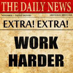 work harder, article text in newspaper