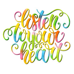 Listen to your heart hand lettering doodle watercolor background. Inspiration quote. Greeting card design template. Can be used for website background, poster, printing, banner. Vector illustration