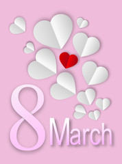 March 8 card, background, poster. Paper hearts and the inscripti