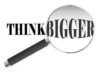 Think Bigger Magnifying Glass