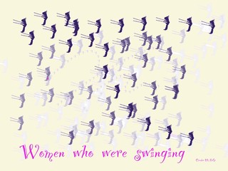 Women who were swinging