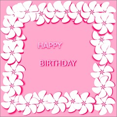 Postcard abstract pink background white flowers with bright pink stroke and shadow are placed along the perimeter of the whole figure, in the middle of words with stroke happy birthday