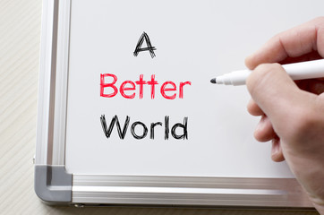 A better world written on whiteboard