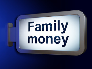 Currency concept: Family Money on billboard background