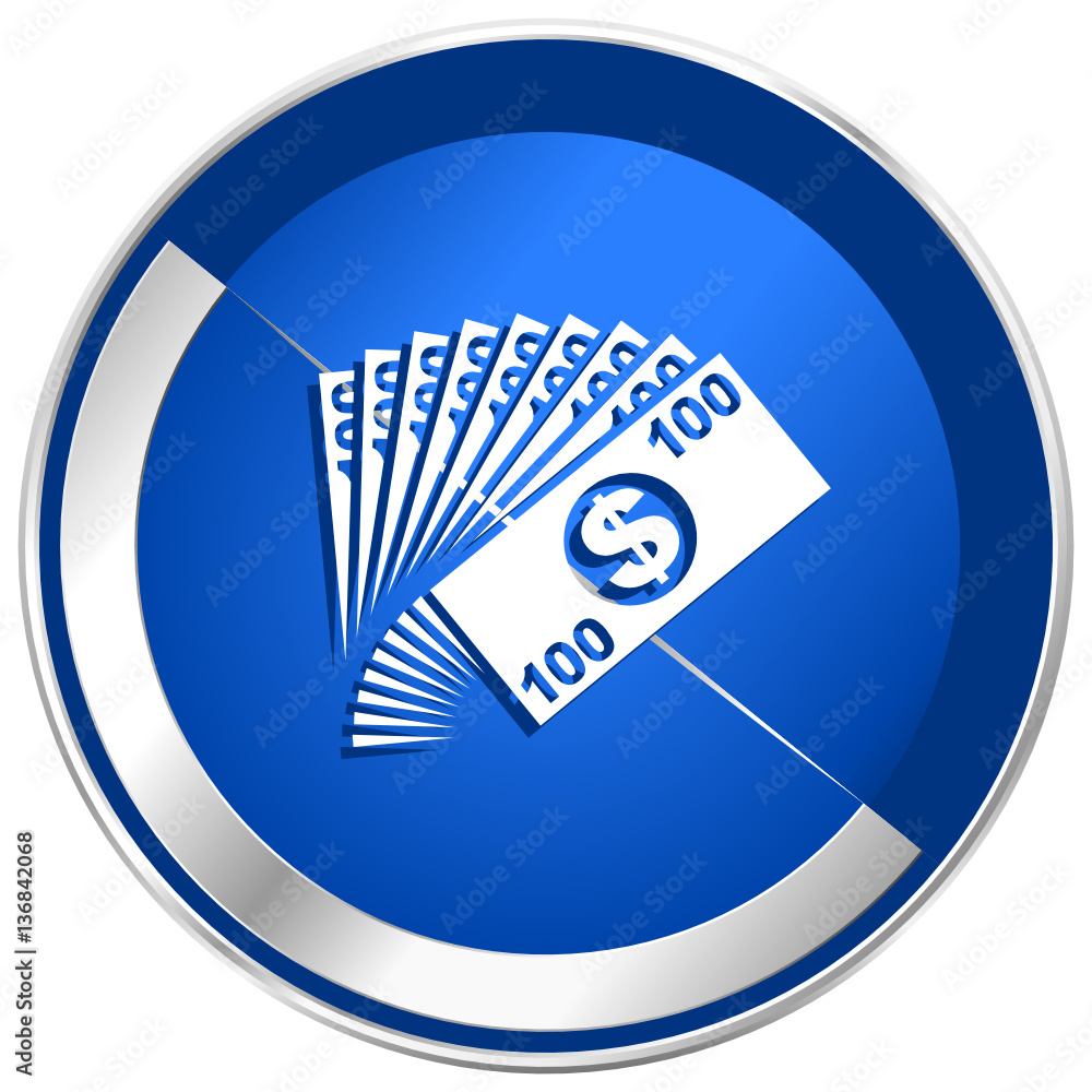 Poster Money blue vector web icon. Metal shine silver chrome border round button isolated on white background. Circle modern design abstract sign for smartphone applications.