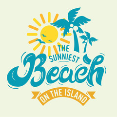 Fototapeta na wymiar The Sunniest Beach On The Island Label Poster Sign Lettering Tee