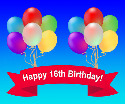 Happy Sixteenth Birthday Means 16th Party Celebration 3d Illustr