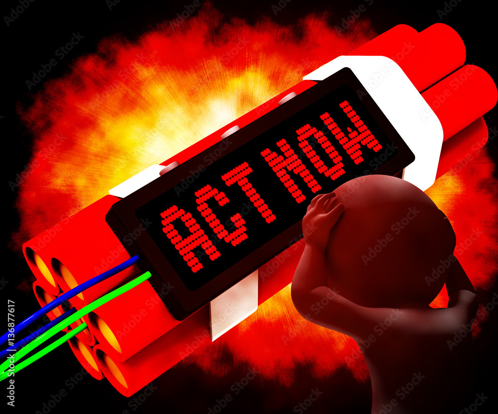 Poster act now dynamite shows urgency 3d rendering
