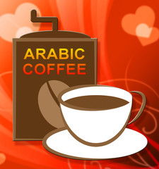 Arabic Coffee Represents Cuba Cafe Or Restaurant