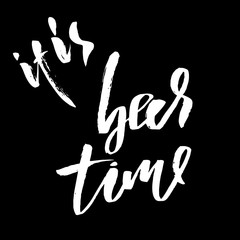 It is beer time. Hand-lettering typographic poster. Monochrome vector art. Hand-written inscription.