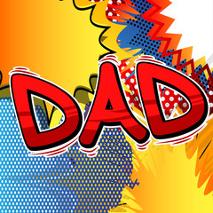 Dad - Comic book style word on comic book abstract background.