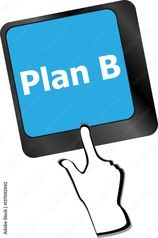 Poster plan b key on computer keyboard - business concept