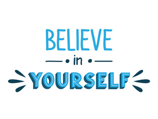 BELIEVE IN YOURSELF Motivational Quote in Hand Lettering