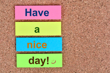 Obraz premium Have a nice day words on notes