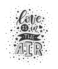 Hand lettering Love is in the air. Valentine's day - 137106609