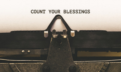 Count Your Blessings; Text on paper in vintage type writer from 1920s