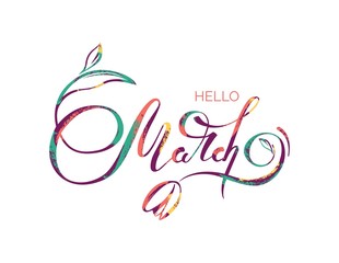 "Hello March" handwritten lettering typography. Hand drawn colorful vector illustration