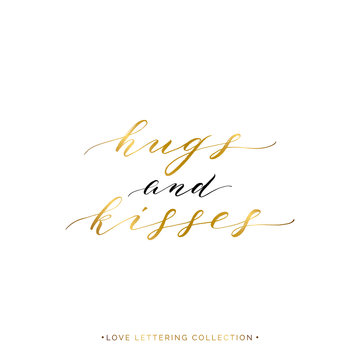 Hugs and kisses gold text isolated on white background, hand painted love quote, golden vector valentines day lettering for greeting card, invitation, wedding, save the date, handwritten calligraphy