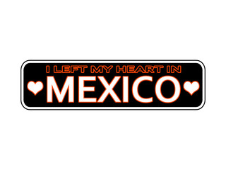 I Left My Heart In Mexico