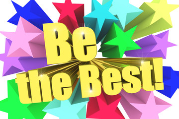 Be The Best motto. Golden text with vivid stars. 3d render