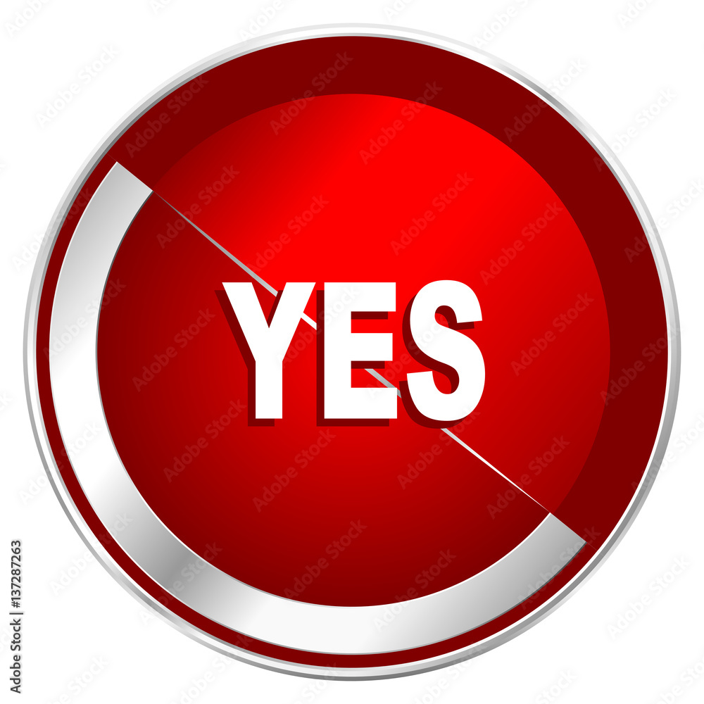 Aufkleber Yes red web icon. Metal shine silver chrome border round button isolated on white background. Circle modern design abstract sign for smartphone applications.