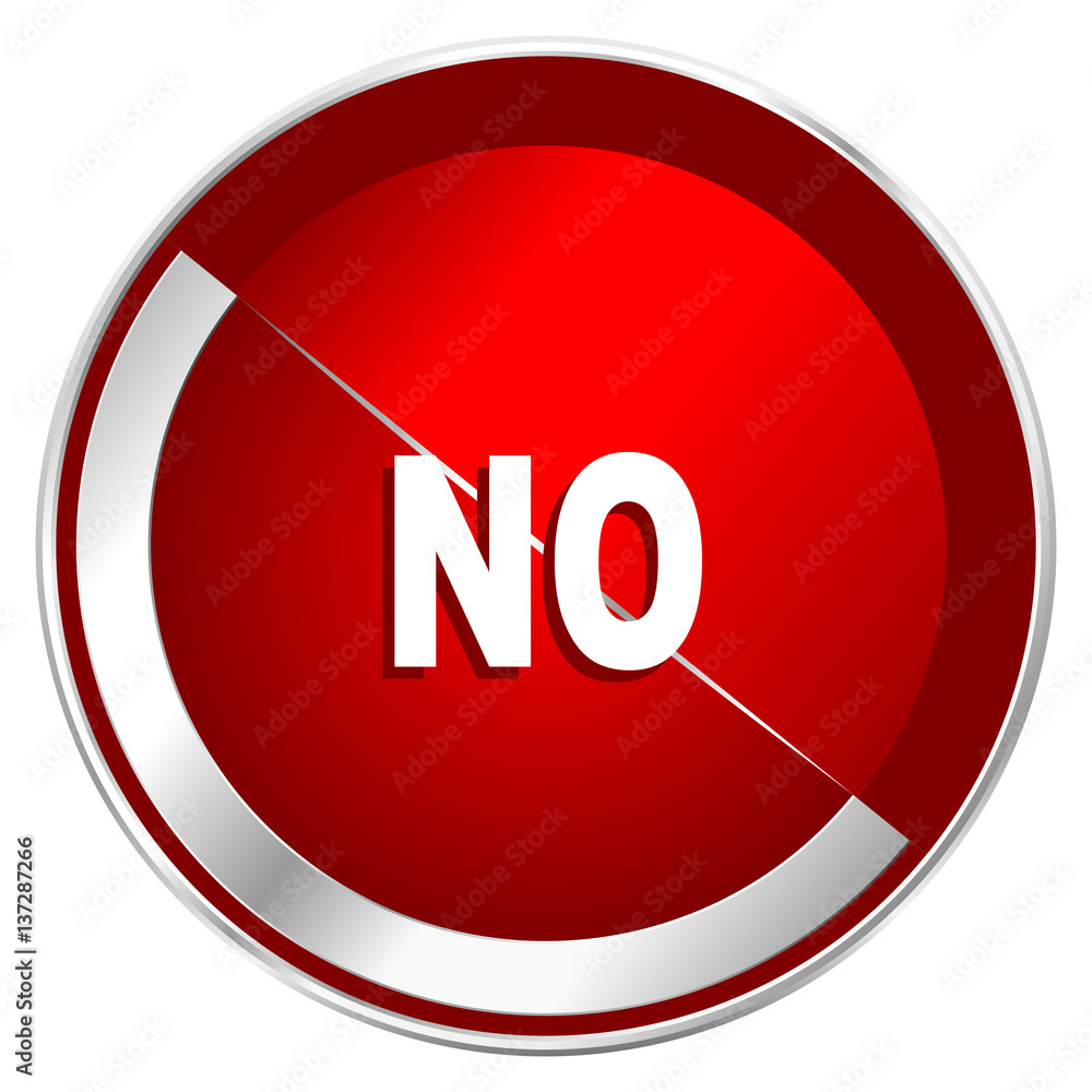 Fototapete no red web icon. metal shine silver chrome border round button isolated on white background. circle 