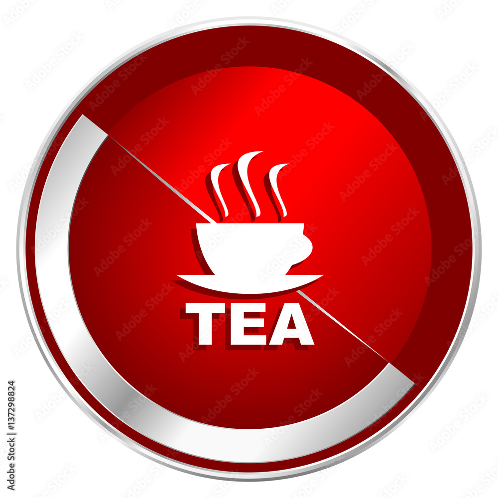 Poster Tea red web icon. Metal shine silver chrome border round button isolated on white background. Circle modern design abstract sign for smartphone applications.