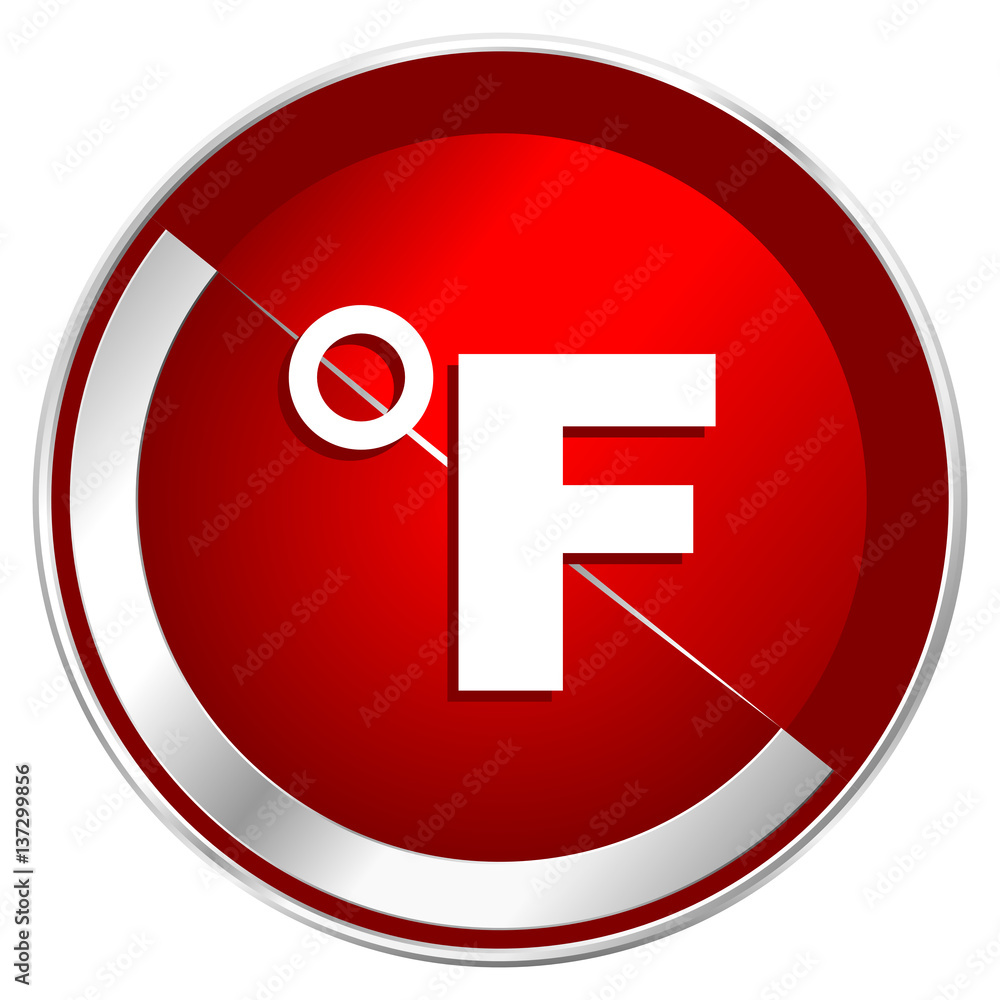 Poster fahrenheit red web icon. metal shine silver chrome border round button isolated on white background.