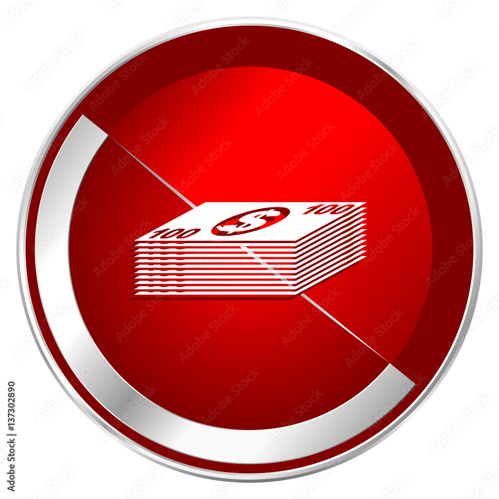 Poster Money red web icon. Metal shine silver chrome border round button isolated on white background. Circle modern design abstract sign for smartphone applications.