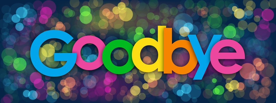 “GOODBYE” colourful vector card with bokeh lights