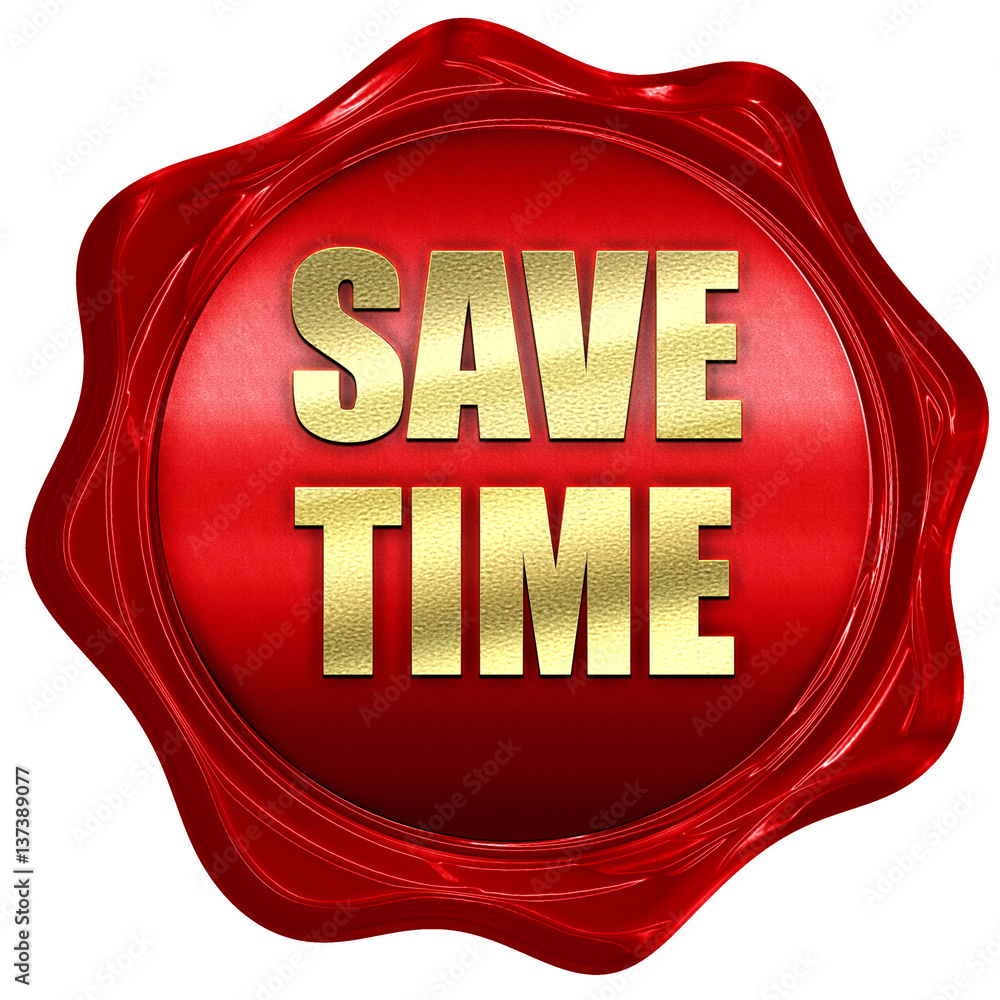 Poster save time, 3d rendering, red wax stamp with text