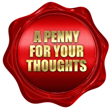 Penny For Your Thoughts Penny For Your Thoughts