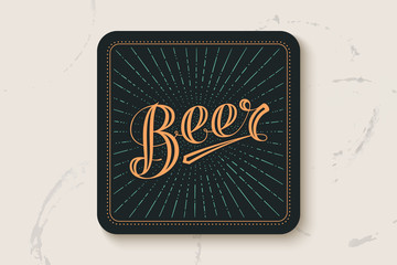Coaster for beer with hand-drawn lettering Beer. Vintage drawing for bar, pub and beer themes. Black square for placing beer mug and bottle over it with lettering. Vector Illustration