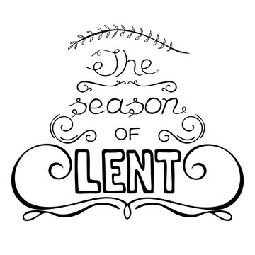Handwritten word The season of Lent.   Start of fasting, The symbol of the Christian religion. Vector design. Hand illustration.