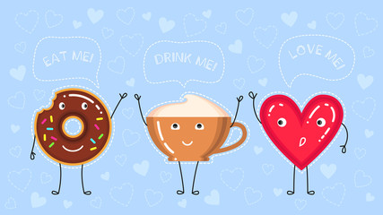 funny vector illustration of donut with chocolate glaze, coffee cup and red heart says "eat drinl love me" on blue background