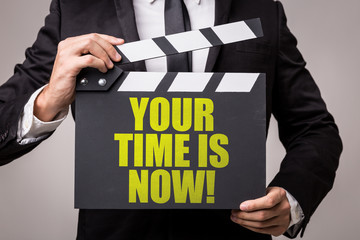 Obraz premium Your Time is Now