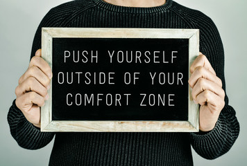 push yourself outside of your comfort zone