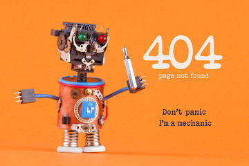 404 error page not found concept. Don't panic I'm a mechanic. Robotic handyman with screw driver....
